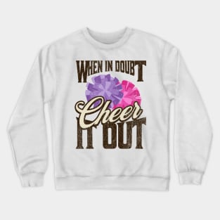 When in Doubt, Cheer it Out - Motivational Cheerleading Crewneck Sweatshirt